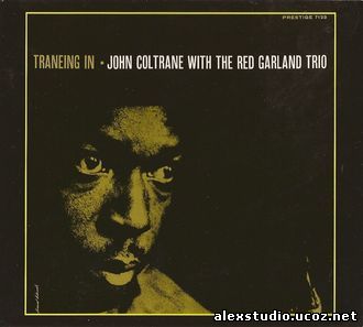 http://alexstudio.ucoz.net/05-2010/John_Coltrane_With_The_Red_Garland_Trio-Traneing_I.jpg